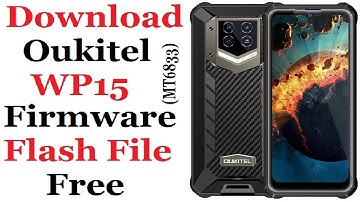 Download Oukitel WP15 (MT6833) Firmware Flash file free
