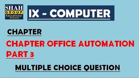 IX COMPUTER: MCQs Of  CHAPTER OFFICE AUTOMATION : Test Link Is mentioned Below!