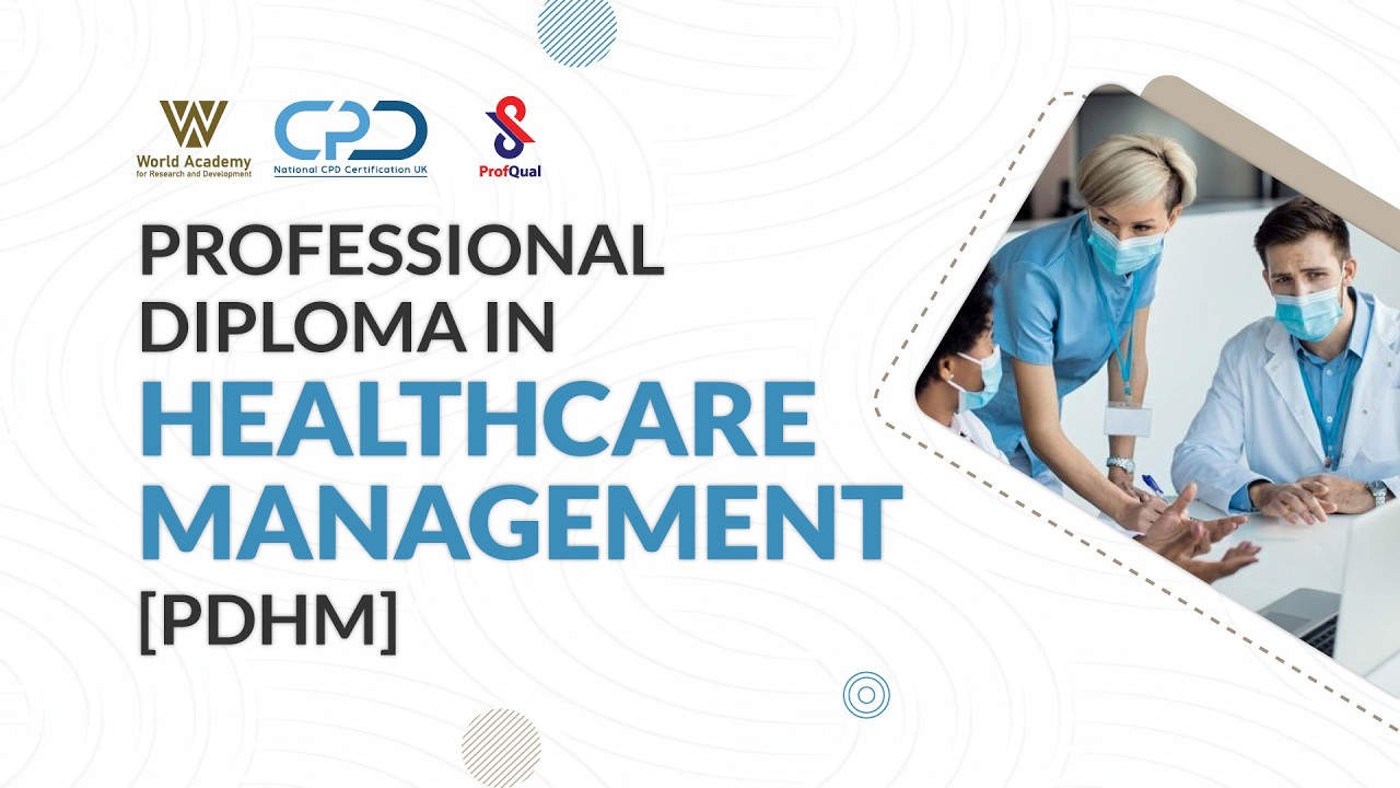 Professional Diploma in Health Care Management [PDHM] - YouTube