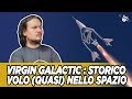Virgin Galactic: storico volo (quasi) nello spazio