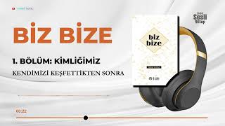 Biz Bize - Taha Kılınç - 7/26 Kendimizi keşfettikten sonra