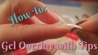 How To: Gel Overlay with Tips | Requested