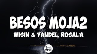 Wisin & Yandel, ROSALÍA - Besos Moja2 (Letra)