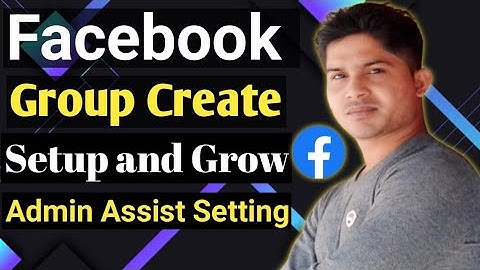 Create Facebook Group And SEO Full Setting in Bangla | Facebook Group Admin Assist Settings