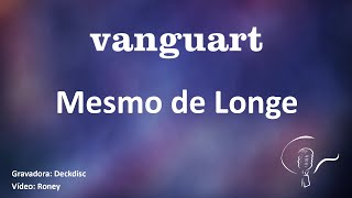 Vanguart - Mesmo de Longe (Karaoke)