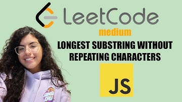 Longest Substring Without Repeating Characters - Leetcode #3 (Medium) - Javascript
