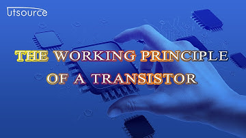 The working principle of a transistor.--Utsource