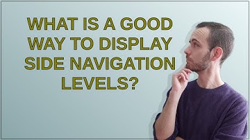Ux: What is a good way to display side navigation levels?