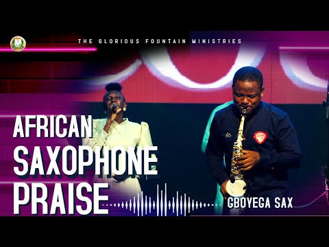 AFRICAN SAXOPHONE PRAISE GBOYEGA SAX