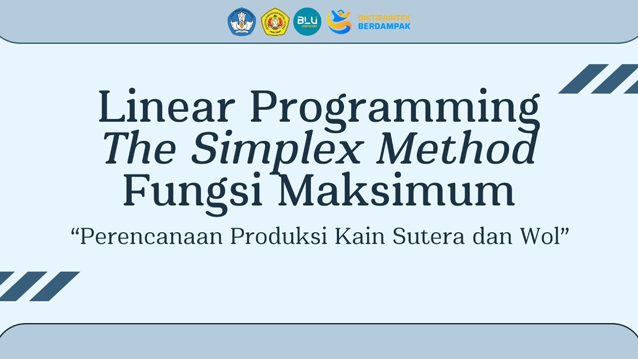 Linear Programming The Simplex Method Fungsi Maksimum Perenc. Produksi Kain" (Kelas D, Kel. 5) 2025