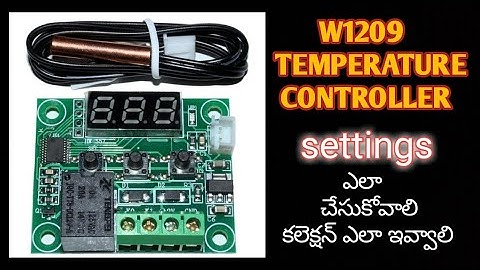 W1209 temperature controller setting wiring in telugu
