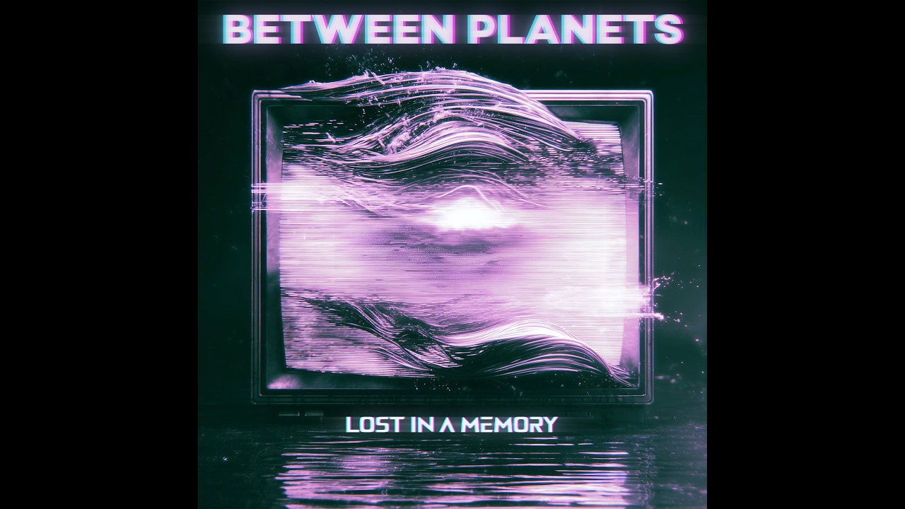 Watch Between Planets - Lost in a Memory (Official Audio) on YouTube Watch Between Planets - Lost in a Memory (Official Audio) on YouTube