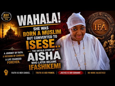 WAHALA! SHE WAS BORN A MUSLIM BUT LATER CONVERTED TO ISESE.AISHA BECAME IFASHIKEMI 