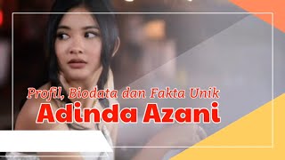 Profil, Biodata dan Fakta Unik Adinda Azani Profil, Biodata dan Fakta Unik Adinda Azani
