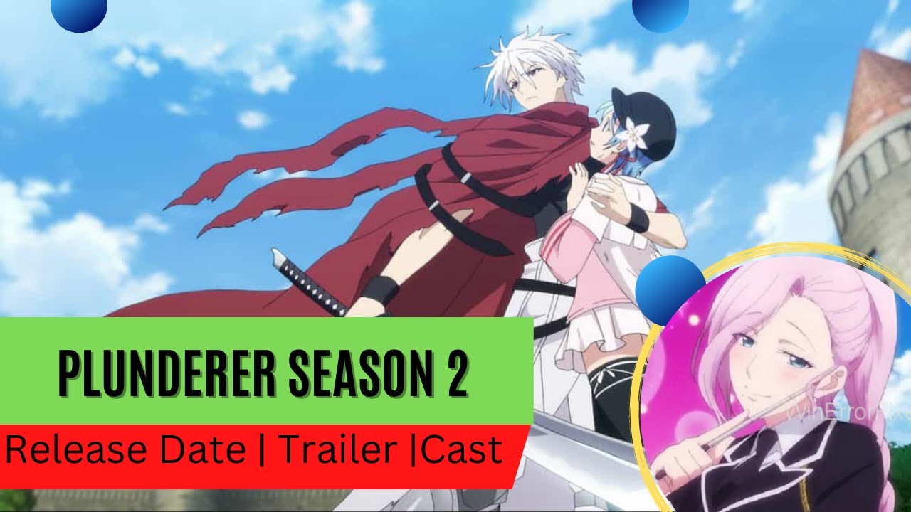 Plunderer Season 2 Release Date Renewed or Cancelled  Whenwill