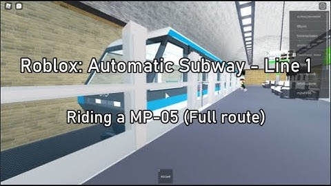 Roblox: Automatic Subway - Line 1 | Riding a MP-05 (Full route)