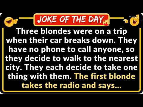 Three blondes were on a trip when their car breaks down (joke of the day) | funny jokes & short joke