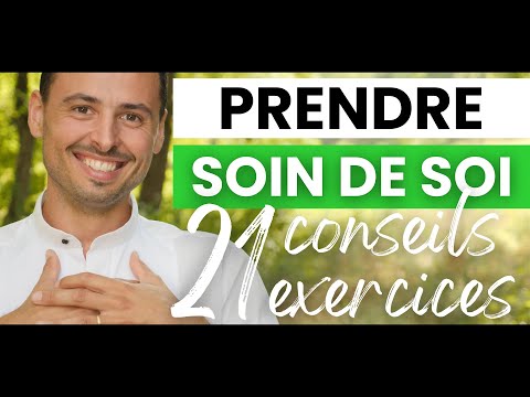 Comment PRENDRE SOIN DE SOI et APPRENDRE À VIVRE POUR SOI-MÊME - 21 CONSEILS ET EXERCICES VITAUX