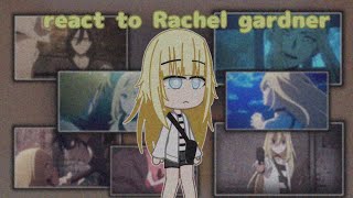 ✨anime characters react to each other✨ |react to Rachel Garden | ||😇angels of death💀| {no ships}
