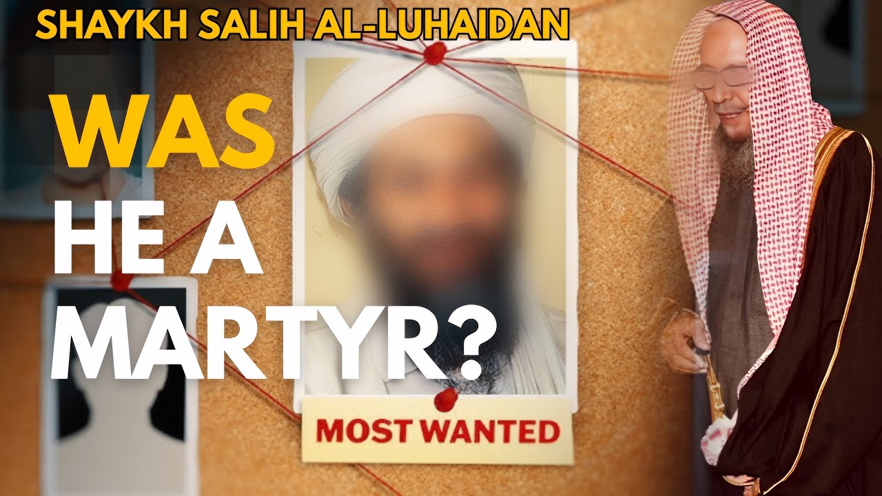 A Khariji Or A Martyr? || Shaykh Salih Al-Luhaidan