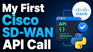 🔗 How I made my first Cisco SD-WAN API call with Python