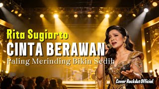 CINTA BERAWAN – RITA SUGIARTO 😭 Rockdut Version! Suara Cewek Ini Bikin Merinding Parah
