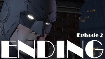 BATMAN The Telltale Series Episode 2 ENDING - Walkthrough Gameplay Part 7