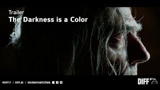 Watch The Darkness Is A Color Trailer