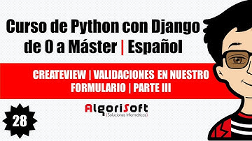 Curso de Django 3 | CreateView | Validaciones en nuestro formulario | Parte III | Video 28