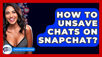How To Unsave Chats On Snapchat? - Everyday-Networking
