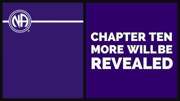 NA Basic Text | Chapter 10 | More will be Revealed