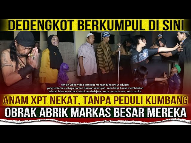 ANAM XPT OBRAK ABRIK DEDENGKOT DI MARKAS BESAR NYA !! REBUT  SORBAN DARI SAIPUL  & KUMBANG SUDRAJAT class=