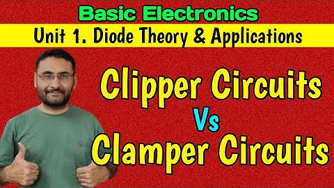 Clipper circuit Vs Clamper Circuit | Diode thory & applications | Basics Electronics