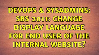 Celebrity DevOps & SysAdmins: SBS 2011: change display language for end user of the internal website? Wealth
