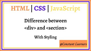 Difference between &#39;div&#39; and &#39;section&#39; tag in HTML with CSS ... 