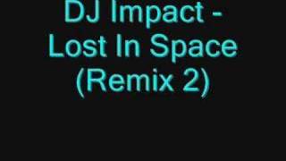 DJ Impact - Lost In Space (Remix 2)