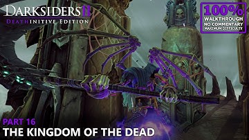 [Darksiders II] 100% Walkthrough (Deathinitive) | 16.Part 16: The Kingdom of the Dead