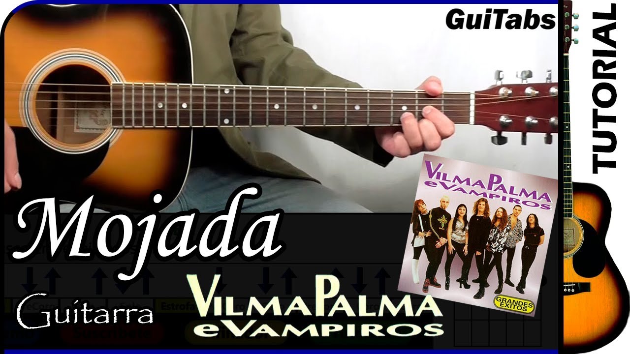 Cómo tocar MOJADA 🙎 - Vilma Palma e Vampiros / Tutorial GUITARRA 🎸 /  GuiTabs #082 - YouTube