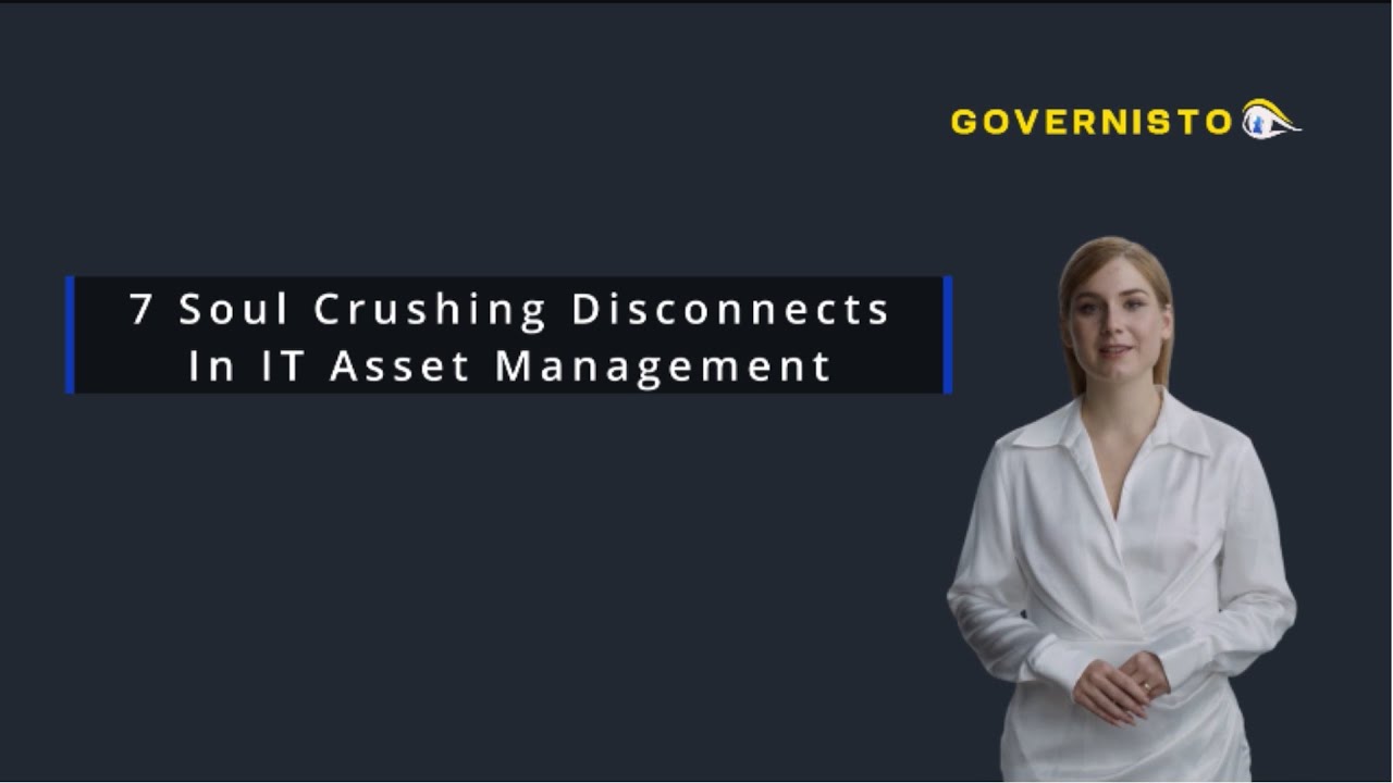 7 Soul Crushing Disconnects In Your IT Asset Management Program YouTube