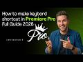 How to make keybord shortcut in Premiere Pro Full Guide 2026