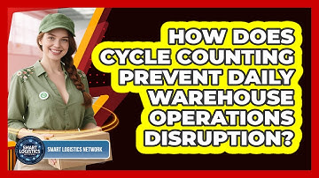 How Does Cycle Counting Prevent Daily Warehouse Operations Disruption? - Smart Logistics Network