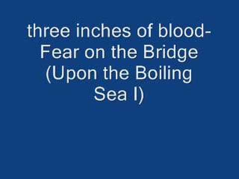 Fear On The Bridge (Upon The Boiling Sea I)