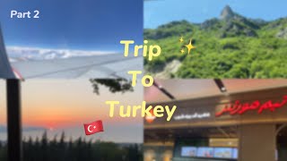 سفرتنا إلى تركيا 2023 ?? | part 2