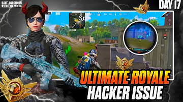 Day 17 Ultimate Royale Hacker Problem 🥲 | Bgmi 