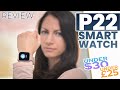 P22 smart watch things to know  real life review