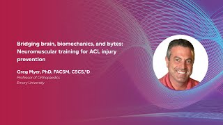 Bridging brain, biomechanics and bytes: Neuromuscular training for ACL injury prevention | Greg Myer