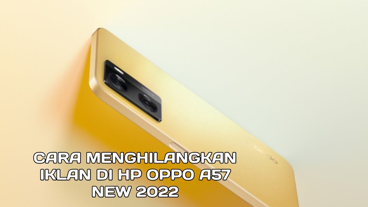 Cara Menghilangkan Iklan Di Hp Oppo A57 New 2022 YouTube