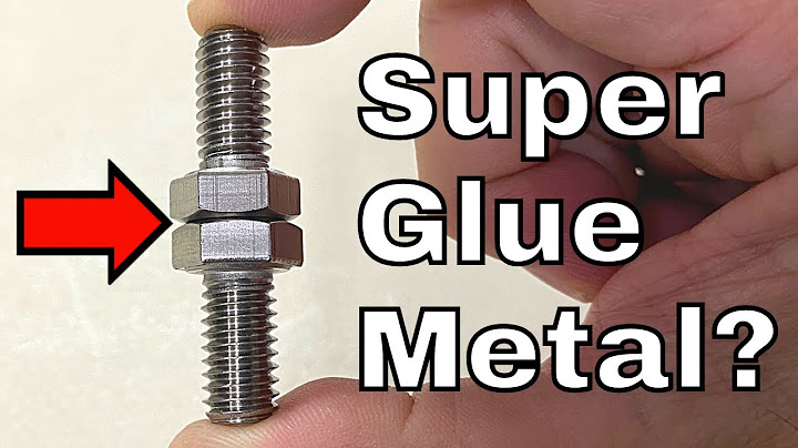 Super Glue Metal Bonding - How Strong is Super Glue?