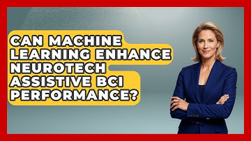 Can Machine Learning Enhance Neurotech Assistive BCI Performance? - Neurotech Insight Pro