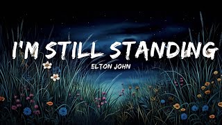 Elton John - I'm Still Standing (Lyrics) | Top Best Songs